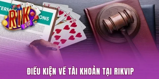 Các Quy Định Chính Trong Điều Khoản Điều Kiện RikVip 2025