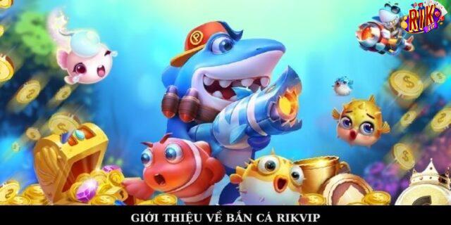 Bắn Cá RikVip